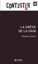 Couverture du livre « CONTESTER t.5 ; la grève de la faim » de Johanna Simeant aux éditions Presses De Sciences Po