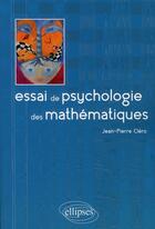 Couverture du livre « Essai de psychologie des mathématiques » de Clero aux éditions Ellipses