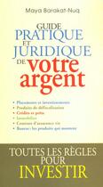 Couverture du livre « Guide Pratique Et Juridique De Votre Argent » de Maya Barakat-Nuq aux éditions Grancher