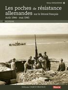 Couverture du livre « Les poches de résistance allemandes sur le littoral français » de Remy Desquesnes aux éditions Ouest France