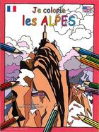 Couverture du livre « JE COLORIE ; je colorie les Alpes » de Marie-Laure Bonnet aux éditions Ouest France