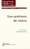 Couverture du livre « Les systemes de vision » de Jolion aux éditions Hermes Science Publications