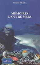 Couverture du livre « Mémoires d'outre mers » de Philippe Molle aux éditions L'harmattan