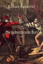 Couverture du livre « Scaramouche » de Rafael Sabatini aux éditions Phebus