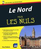 Couverture du livre « Le Nord pour les nuls » de Guy Dubois aux éditions First