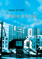 Couverture du livre « Face à la vie » de Rosita Schmitt aux éditions Benevent