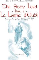 Couverture du livre « The silver lord Tome 2 ; la larme d'oubli » de Lisa Ekimova et Nadia Boursin aux éditions Benevent