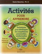 Couverture du livre « Activités pour apprendre ; pour les élèves du primaire (2e édition) » de Danie Beaulieu aux éditions Quebec Livres