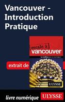 Couverture du livre « Vancouver ; introduction pratique » de Ulysse aux éditions Ulysse