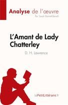 Couverture du livre « L'Amant de Lady Chatterley : de D. H. Lawrence » de Sarah Barnett-Benelli aux éditions Lepetitlitteraire.fr