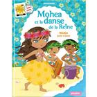 Couverture du livre « Mohea et la danse de la reine » de Julie Camel et Nadja aux éditions Play Bac