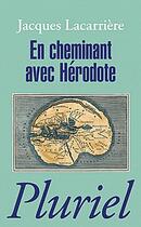 Couverture du livre « En cheminant avec Hérodote » de Jacques Lacarriere aux éditions Pluriel