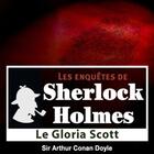 Couverture du livre « Les enquêtes de Sherlock Holmes ; le Gloria Scott » de Arthur Conan Doyle aux éditions La Compagnie Du Savoir