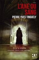 Couverture du livre « L'axe du sang » de Pierre-Yves Tinguely aux éditions Toucan