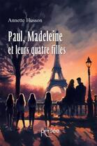 Couverture du livre « Paul, Madeleine et leurs quatre filles » de Annette Husson aux éditions Persee