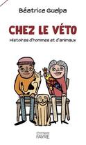 Couverture du livre « Chez le véto » de Beatrice Guelpa aux éditions Favre