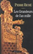 Couverture du livre « LES GRANDEURS DE L'AN MILLE » de Pierre Riche aux éditions Bartillat