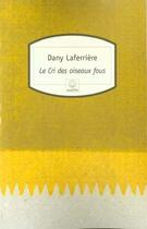 Couverture du livre « Le cri des oiseaux fous » de Dany Laferriere aux éditions Motifs