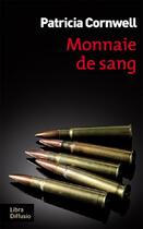 Couverture du livre « Monnaie de sang » de Patricia Cornwell aux éditions Libra Diffusio