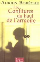 Couverture du livre « Confitures Du Haut De L Armoire (Les) » de Adrien Bobeche aux éditions De Boree