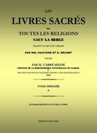 Couverture du livre « Les livres sacrés de toutes les religions sauf la Bible t.1/A » de Jacques-Paul Migne aux éditions Saint-remi
