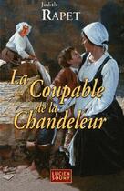 Couverture du livre « La coupable de la Chandeleur » de Judith Rapet aux éditions Lucien Souny
