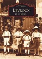 Couverture du livre « Levroux et sa région » de Pierre Brunaud aux éditions Editions Sutton