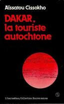Couverture du livre « Dakar, la touriste autochtone » de Aissatou Cissokho aux éditions L'harmattan