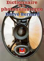 Couverture du livre « Dictionnaire de la photonumérique » de Herve Bernard aux éditions Vm