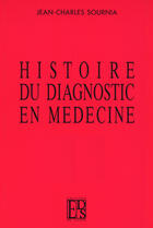 Couverture du livre « Histoire du diagnostic en medecine » de Jean-Charles Sournia aux éditions Editions De Sante