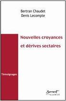 Couverture du livre « Nouvelles croyances et dérives sectaires » de Denis Lecompte aux éditions Jubile