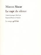 Couverture du livre « Le rapt du silence » de Siscar M aux éditions Le Temps Qu'il Fait