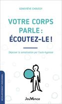 Couverture du livre « Votre corps parle : écoutez-le ! » de Genevieve Choussy-Desloges aux éditions Jouvence