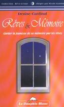 Couverture du livre « Reves et memoire » de Denise Cardinal aux éditions Dauphin Blanc