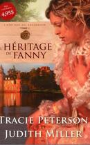 Couverture du livre « L'héritage des Broadmoor Tome 1 ; l'héritage de Fanny » de Tracie Peterson et Miller Judith aux éditions Ada