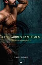 Couverture du livre « Les gardiens immortels t.3 ; les ombres fantômes » de Dianne Duvall aux éditions Ada