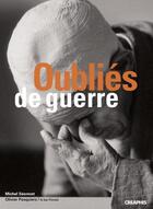 Couverture du livre « Oubliés de guerre » de Michel Seonnet et Olivier Pasquiers aux éditions Creaphis