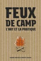 Couverture du livre « Feux de camp ; l'art et la pratique » de Gerard Janssen et Maartje Kuiper aux éditions Helvetiq