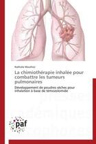 Couverture du livre « La chimiothérapie inhalée pour combattre les tumeurs pulmonaires » de Nathalie Wauthoz aux éditions Presses Academiques Francophones