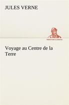 Couverture du livre « Voyage au centre de la Terre » de Jules Verne aux éditions Tredition