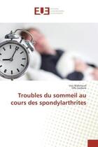 Couverture du livre « Troubles du sommeil au cours des spondylarthrites » de Mahmoud Ines aux éditions Editions Universitaires Europeennes