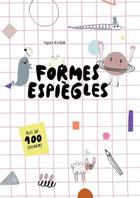 Couverture du livre « Formes espiegles » de Agata Krolak aux éditions White Star Kids