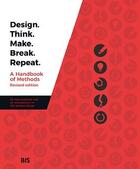 Couverture du livre « Design. think. make. break. repeat. » de Tomisch Martin aux éditions Bis Publishers