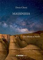 Couverture du livre « Massinissa : les mines d'Atalès » de Denis Chetti aux éditions Bookelis