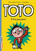 Couverture du livre « Toto Tome 5 : c'est pas juste ! » de Serge Bloch et Marie-Agnes Gaudrat aux éditions Bayard Jeunesse