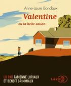 Couverture du livre « Valentine ou la belle saison » de Anne-Laure Bondoux aux éditions Lizzie