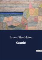 Couverture du livre « South! » de Ernest Shackleton aux éditions Culturea