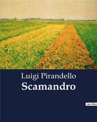 Couverture du livre « Scamandro » de Luigi Pirandello aux éditions Culturea