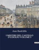 Couverture du livre « I MISTERI DEL CASTELLO D'UDOLFO VOLUME 3 » de Ann Radcliffe aux éditions Culturea