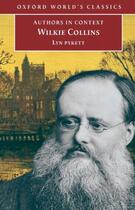 Couverture du livre « Wilkie Collins (Authors in Context) » de Lyn Pykett aux éditions Oxford University Press Uk